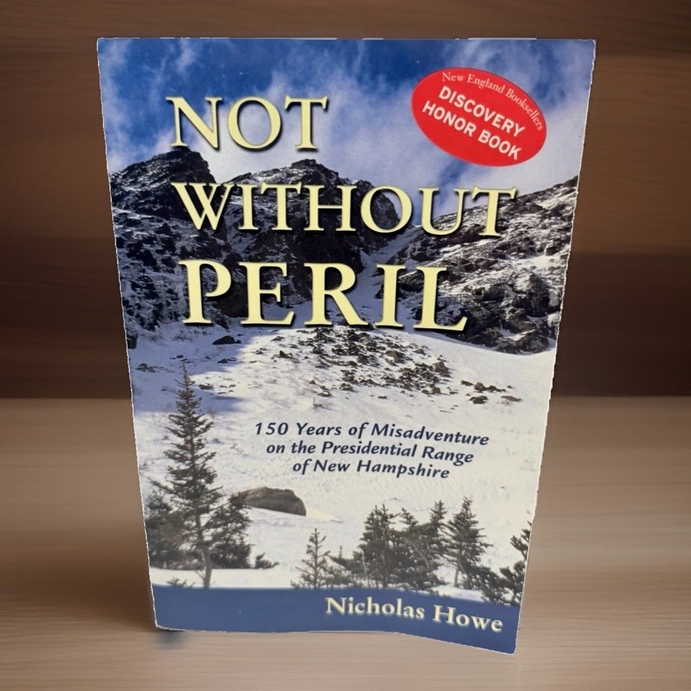 Not Without Peril 150 Years Misadventure White Mountains Book 4000 Footers VTG